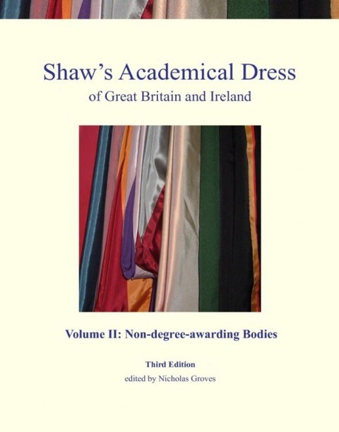 Shaw's Academical Dress of Great Britain and Ireland, Volume II: Non-degree-awarding Bodies